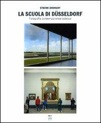 La Scuola di Dusseldorf. Fotografia contemporanea tedesca - Stefan Gronert - Libro Johan & Levi 2010 | Libraccio.it