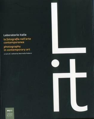 Laboratorio Italia. La fotografia nell'arte contemporanea-Photography in contemporary art. Ediz. bilingue  - Libro Johan & Levi 2010, Laboratori | Libraccio.it