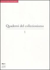 Quaderni del collezionismo. Vol. 1