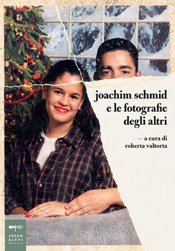 Joachim Schmid e le fotografie degli altri. Ediz. illustrata - Roberta Valtorta - Libro Johan & Levi 2012, Saggistica d'arte | Libraccio.it