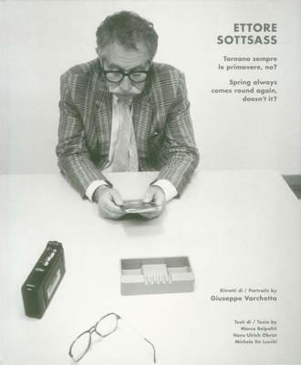 Ettore Sottsass. Tornano sempre le primavere, no?. Ediz. italiana e inglese - Marco Belpoliti, Hans Ulrich Obrist, Michele De Lucchi - Libro Johan & Levi 2013, Cataloghi e libri illustrati | Libraccio.it