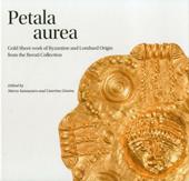 Petala aurea. Gold sheet-work of byzantine and lombard origin fron the Rovati collection