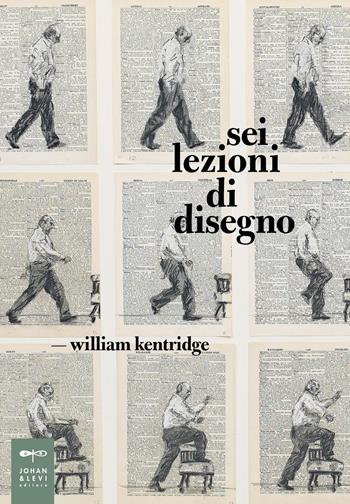 Sei lezioni di disegno. Ediz. illustrata - William Kentridge - Libro Johan & Levi 2016, Saggistica d'arte | Libraccio.it