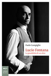 Lucio Fontana. La possibilità di un oltre
