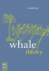 The whale theory. Un immaginario animale. Ediz. a colori