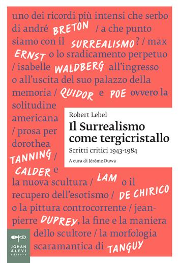 Il surrealismo come tergicristallo - Robert Lebel - Libro Johan & Levi 2025, Saggistica d'arte | Libraccio.it