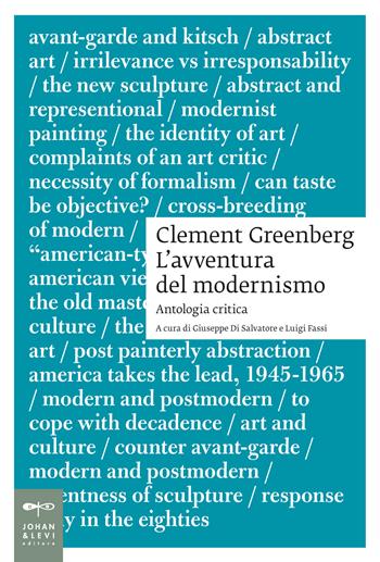 Clement Greenberg. L'avventura del modernismo. Antologia critica  - Libro Johan & Levi 2025, Saggistica d'arte | Libraccio.it