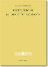 Istituzioni di diritto romano - Matteo Marrone - Libro Palumbo 2006 | Libraccio.it