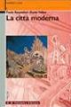 La città moderna. - Paola Raspadori, Maria Tellini Palumbo 2011 | Libraccio.it