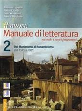Il nuovo. Manuale di letteratura. Vol. 2: Dal manierismo al romanticismo (dal 1545 al 1861).
