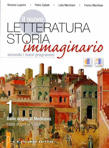 Il nuovo Letteratura storia immaginario. Con espansione online. Vol. 1: Dalle origini al Medioevo (dalle origini al 1380). - Romano Luperini, Pietro Cataldi, Lidia Marchiani - Libro Palumbo 2012 | Libraccio.it