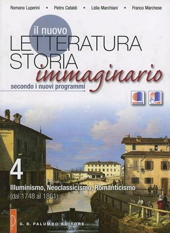 Il nuovo Letteratura storia immaginario-Webook. Vol. 4: Illuminismo, neoclassicismo, romanticismo (dal 1748 al 1861). - Romano Luperini, Pietro Cataldi, Lidia Marchiani - Libro Palumbo 2013 | Libraccio.it