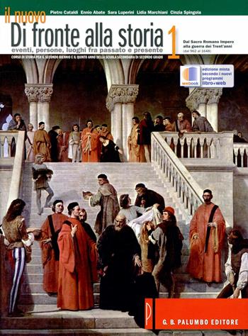 Il nuovo. Di fronte alla storia-Introduzione alla cittadinanza e alla Costituzione. Per le Scuole superiori. Vol. 1: Dal Sacro Romano Impero alla guerra dei Trent'anni. - Pietro Cataldi, Ennio Abate, Sara Luperini - Libro Palumbo 2012 | Libraccio.it
