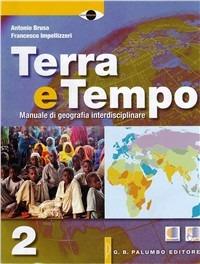 Terra e tempo. Manuale di geografia. Con espansione online. Vol. 2 - Antonio Brusa, Francesco Impellizzeri - Libro Palumbo 2012 | Libraccio.it