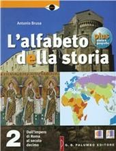 L' alfabeto della storia plus-Terra e tempo. Per le Scuole superiori. Con DVD. Vol. 2: Dall'impero di Roma al secolo decimo.