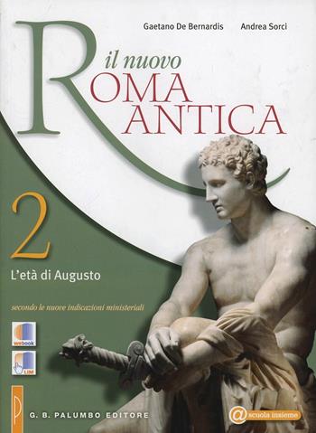 Il nuovo. Roma antica-Laboratorio di traduzione. Vol. 2: L'età di Augusto. - Gaetano De Bernardis, Andrea Sorci - Libro Palumbo 2012 | Libraccio.it