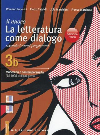 Il nuovo. Letteratura come dialogo. Vol. 3B: Modernità e contemporaneità (dal 1925 ai nostri giorni). - Romano Luperini, Pietro Cataldi, Lidia Marchiani - Libro Palumbo 2012 | Libraccio.it