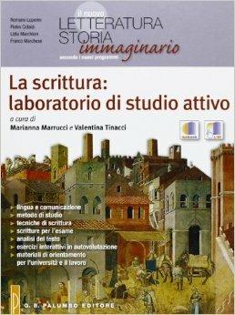 La scrittura. Laboratorio di studio attivo. Con espansione online. - Romano Luperini, Pietro Cataldi, Lidia Marchiani - Libro Palumbo 2012 | Libraccio.it