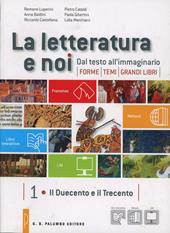 La letteratura e noi-Webook. Vol. 1-2: Il Duecento e il Trecento-Il Quattrocento e il Cinquecento. Per la 3ª classe delle Scuole superiori