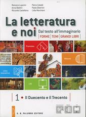 La letteratura e noi. Per la 3ª clase delle Scuole superiori. Con e-book. Con espansione online