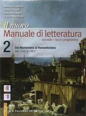 Il nuovo. Manuale di letteratura. Con e-book. Con espansione online. Vol. 2: Dal manierismo al romanticismo (dal 1545 al 1861)