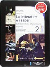 La letteratura e i saperi. Con e-book. Con espansione online. Vol. 2: Dalla controriforma al romanticismo-Studiare con successo