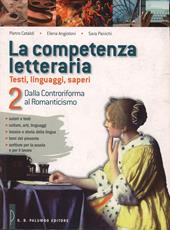 La competenza letteraria. Vol. 2: Dalla controriforma la romanticismo.