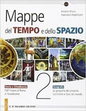 Mappe del tempo e dello spazio. Storia e cittadinanza. Geografia. Per le Scuole superiori. Vol. 2