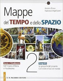 Mappe del tempo e dello spazio. Storia e cittadinanza. Geografia. Vol. 2 - Antonio Brusa, Francesco Impellizzeri - Libro Palumbo 2014 | Libraccio.it