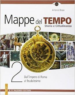 Mappe del tempo. Vol. 2: Dall'impero di Roma al feudalismo - Antonio Brusa - Libro Palumbo 2014 | Libraccio.it