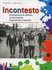 Incontesto. Competenze di metodo, comunicative, linguistiche e testuali. Antologia italiana. Per il biennio delle Scuole superiori - Marisa Carlà, Angela Chiaino - Libro Palumbo 2014 | Libraccio.it