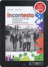 Incontesto. Antologia-Competenze di metodo, comunicative, linguistiche e testuali. Con e-book. Con espansione online