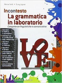 La grammatica in laboratorio. Competenze linguistiche e comunicative. - Marisa Carlà, Giusy Liguori - Libro Palumbo 2014 | Libraccio.it