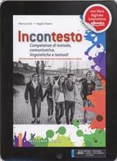 Incontesto. Competenze di metodo, comunicative, linguistiche e testuali. Con e-book. Con espansione online