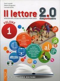 Il lettore 2.0. Antologia per la Scuola media. Vol. 1 - Carlo Lucarelli, Sabiana Brugnolini, Leonardo Scelfo - Libro Palumbo 2014 | Libraccio.it