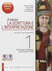 Il nuovo scrittura e interpretazione. Vol. 1-2-La scrittura dalle origini al 1545. Ediz. rossa. Con e-book. Con espansione online. Vol. 1