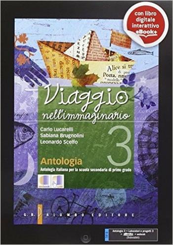 Viaggio nell'immaginario. Con e-book. Con espansione online. Vol. 3 - Carlo Lucarelli, Sabiana Brugnolini, Leonardo Scelfo - Libro Palumbo 2014 | Libraccio.it