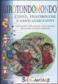 Girotondomondo. Conte, filastrocche e canti cumulativi  - Libro Zelig 2005, Si Cantare | Libraccio.it