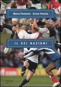 Il Sei Nazioni - Marco Pastonesi, Enrico Pessina - Libro Zelig 2007, Futura | Libraccio.it