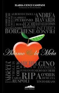 Adamo & la mela - Ilaria Cenci Campani - Libro Felici 2008 | Libraccio.it