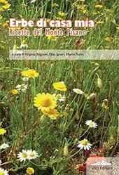 Erbe di casa mia. Ricette del monte Pisano