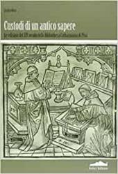 Custodi di un antico sapere. Le edizioni del XV secolo della Bibliotheca Cathariniana di Pisa