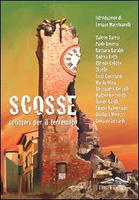 Scosse. Scrittori per il terremoto  - Libro Felici 2012 | Libraccio.it