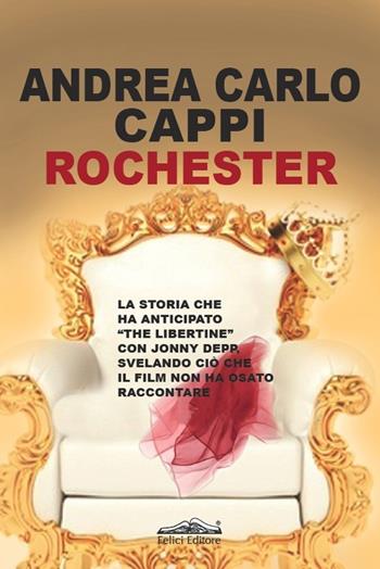 Rochester - Andrea Carlo Cappi - Libro Felici 2012 | Libraccio.it