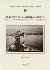 Il Padule era la nostra fabbrica. Economia e ambiente del Padule di Fucecchio nel primo Novecento