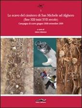 Lo scavo del cimitero di San Michele ad Alghero (fine XIII-inizi XVII secolo). Prima campagna di scavo (giugno 2008-settembre 2009)