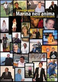 Marina nell'anima - Cristina Barsantini - Libro Felici 2010, Fuori collana | Libraccio.it