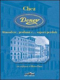 Chez Doney. Atmosfere, profumi e... sapori perduti - Alessandro Panajia - Libro Felici 2010, Caffè dell'Ussero | Libraccio.it
