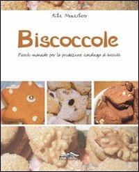 Biscoccole. Piccolo manuale per la produzione casalinga di biscotti - Rita Monastero - Libro Felici 2011 | Libraccio.it