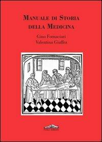 Manuale di storia della medicina - Gino Fornaciari, Valentina Giuffra - Libro Felici 2011, Fuori collana | Libraccio.it